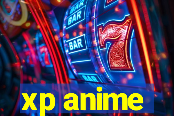 xp anime